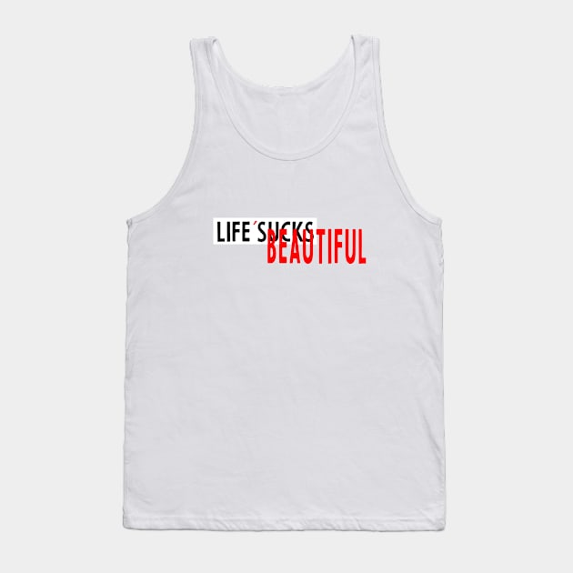 life is beautiful Tank Top by Kingrocker Clothing